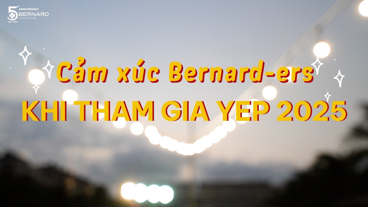 🎬  CẢM XÚC CỦA BERNARD-ERS KHI THAM GIA 