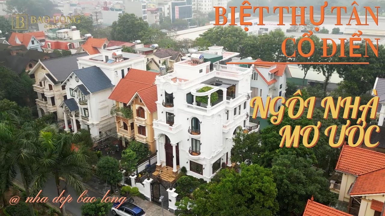 BIỆT THỰ TÂN CỔ ĐIỂN KIỂU PHÁP 4 TẦNG NẰM TRONG KHU ĐÔ THỊ PHÁP VÂN