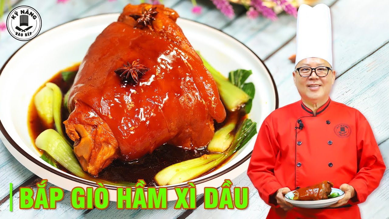 Bắp Gi&ograve; hầm x&igrave; dầu - Ch&acirc;n gi&ograve; heo hầm nước tương kiểu Hoa thơm ngon - Kỹ Năng V&agrave;o Bếp