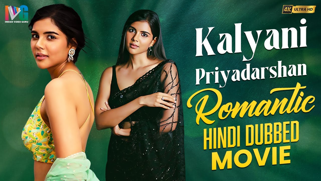 Kalyani Priyadarshan Romantic Hindi Dubbed Movie 4K | Kalyani Priyadarshan Latest Hindi Movie
