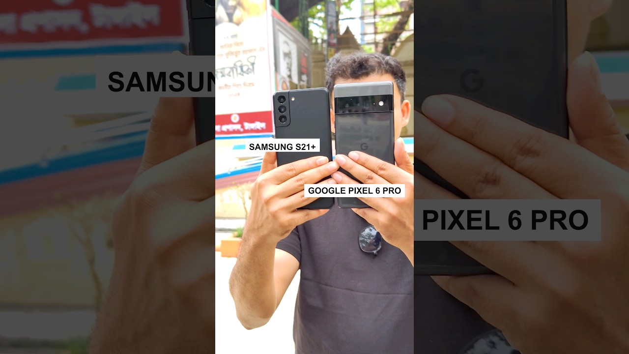 Unveiling the winner: Google Pixel 6 Pro or Samsung S21 Plus? 