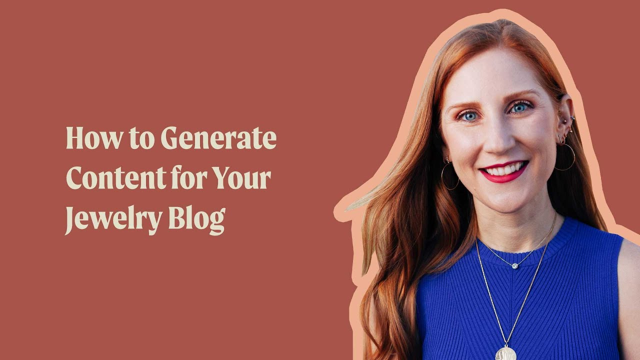 Tips for Generating Jewelry Blog Content