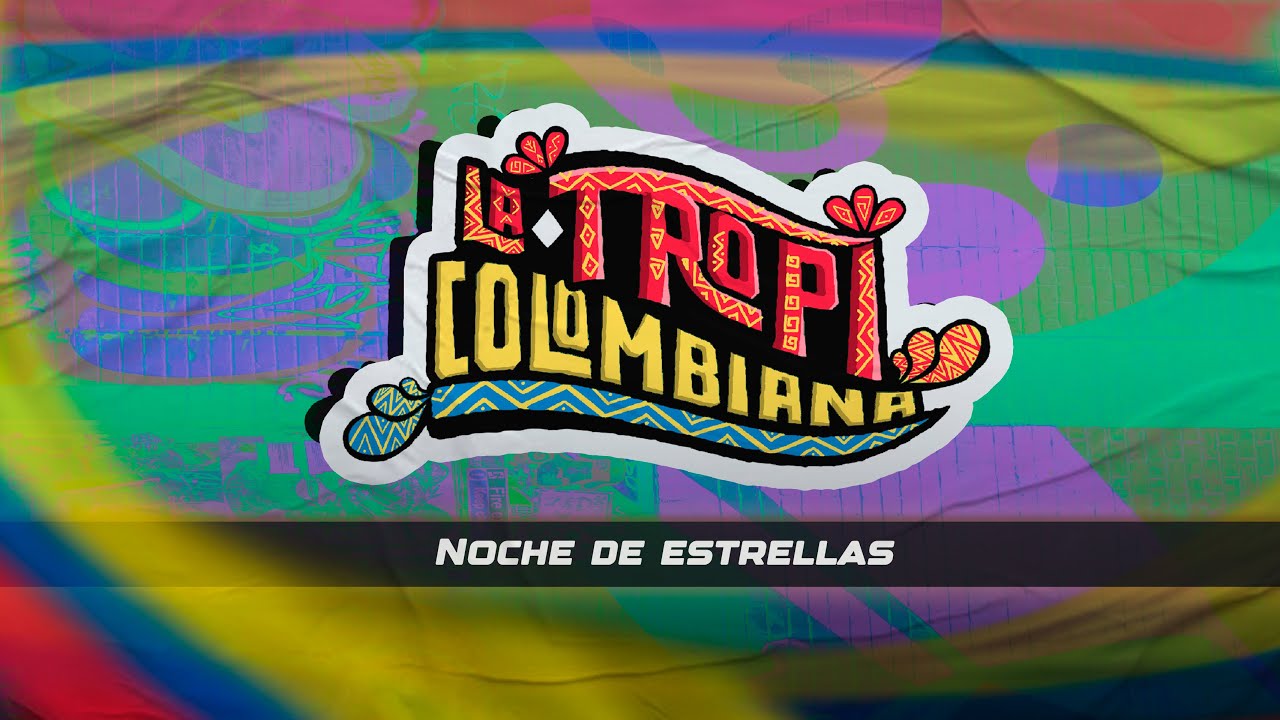 Noche de Estrellas - La TropiColombiana