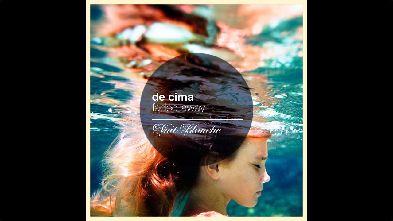 [Chill Out] de Cima - Faded Away [Nuit Blanche]
