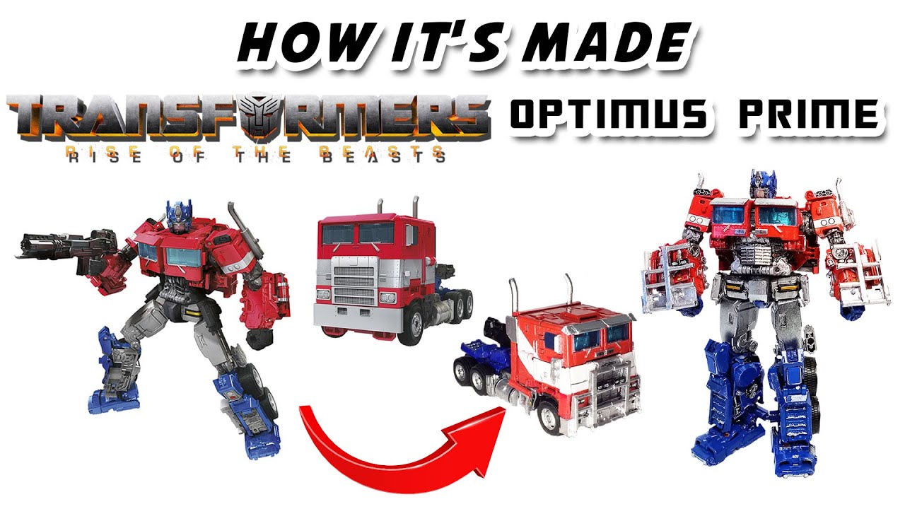 HOW ITS MADE : TRANSFORMERS RISE OF THE BEASTS (ROTB) OPTIMUS PRIME