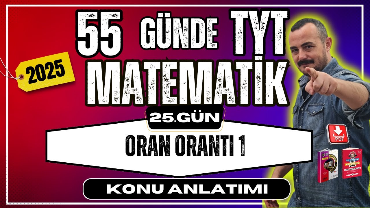 55 Günde TYT Matematik Kampı | 25. Gün | Oran Orantı 1 | Konu Anlatımı 2025