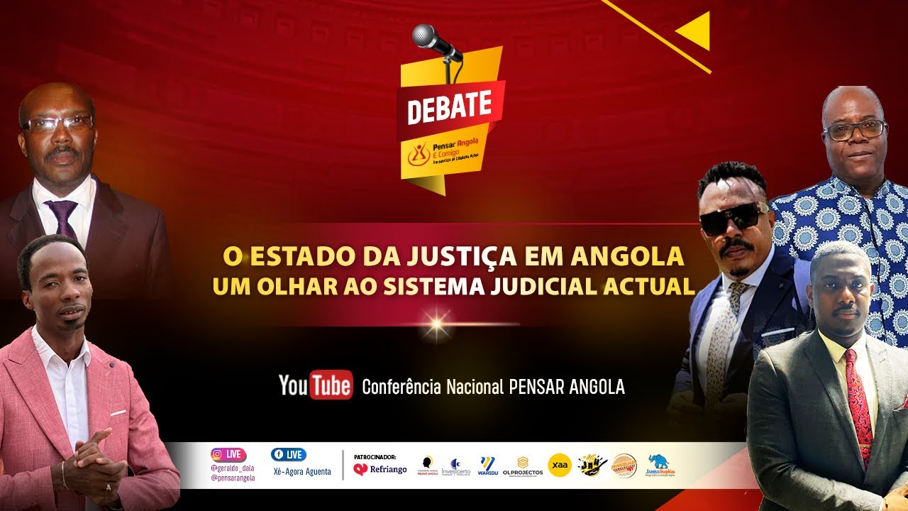 Pensar Angola é Comigo #11: O estado da Justiça em angola, um olhar ao sistema Judicial actual