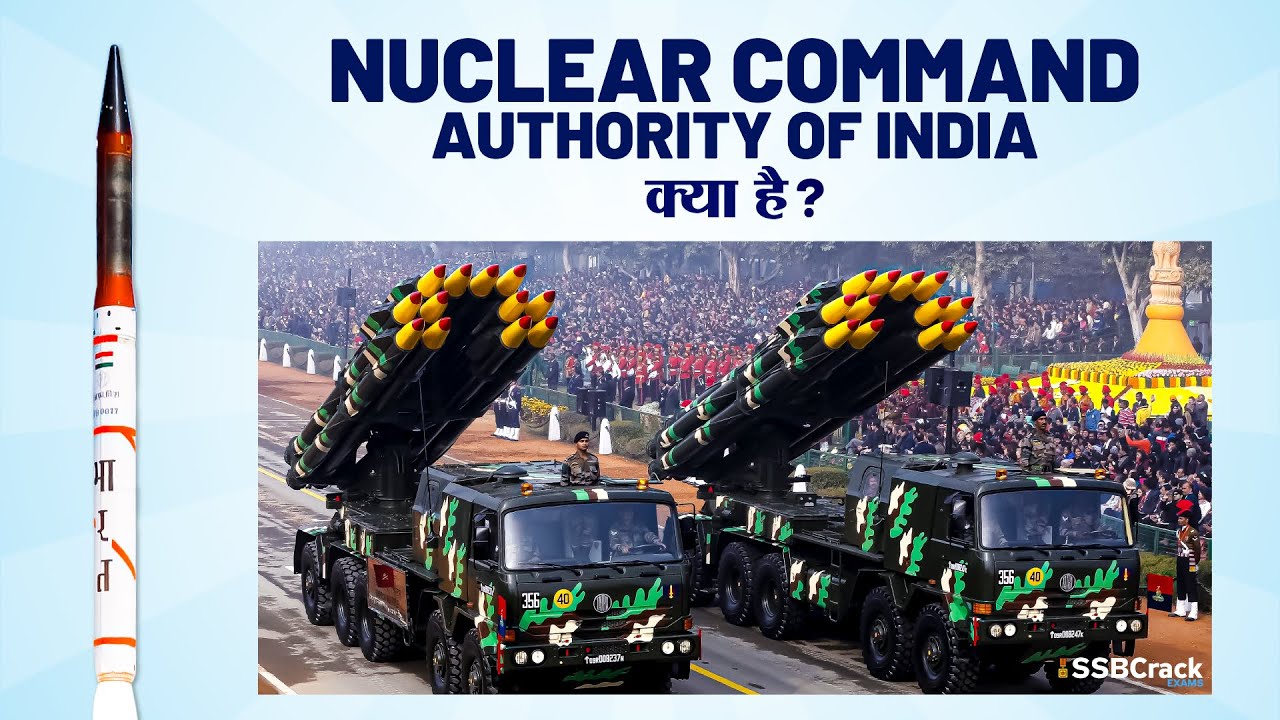 Nuclear Command Authority of India | UPSC | SSB Interview | GK | Current Affairs