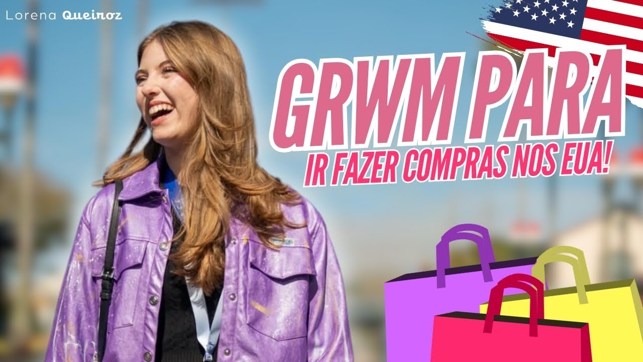 GRWM PARA FAZER COMPRAS NOS ESTADOS UNIDOS