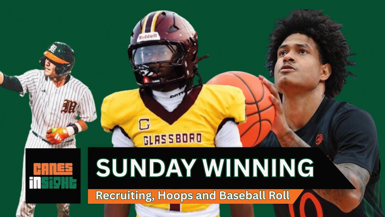 VICTORY SUNDAY: Canes ROLLING on Hardwood, the Light and in RECRUITING