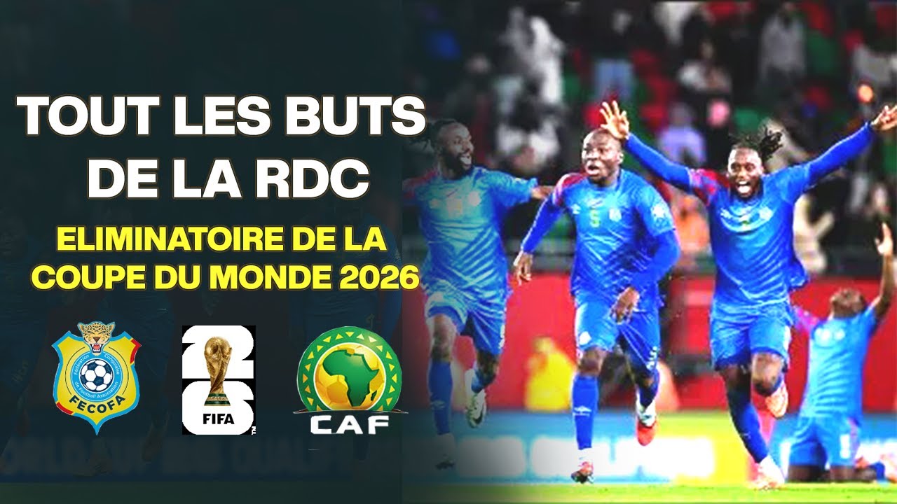 INCROYABLE ! Tout le but de la RDC en éliminatoire MONDIAL 2026