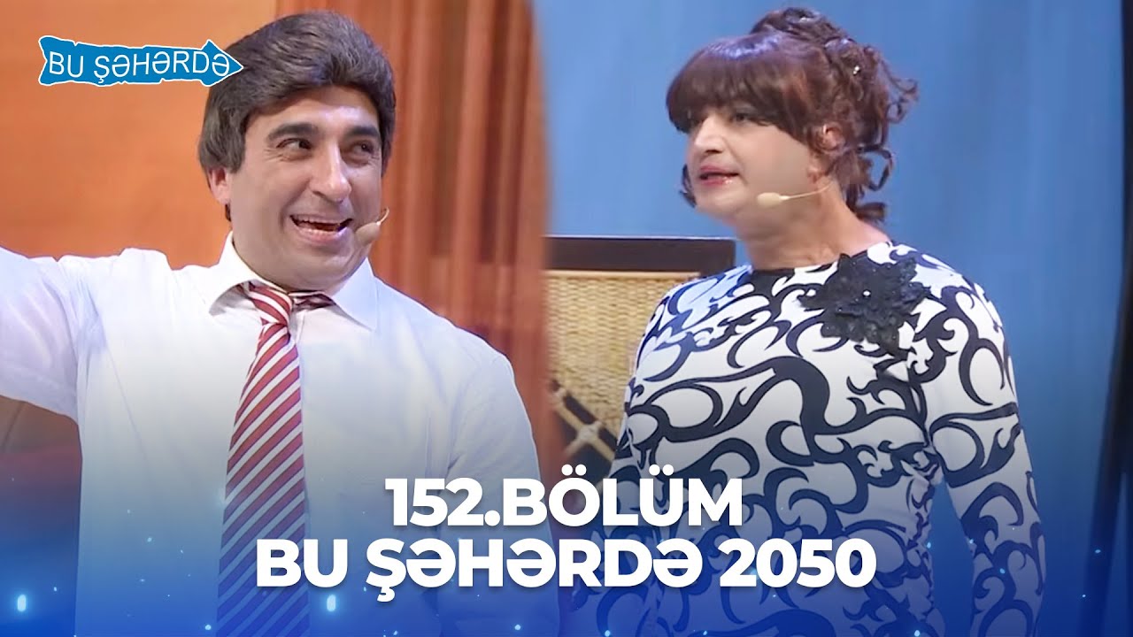 Bu Şəhərdə 2050 - 152.Bölüm