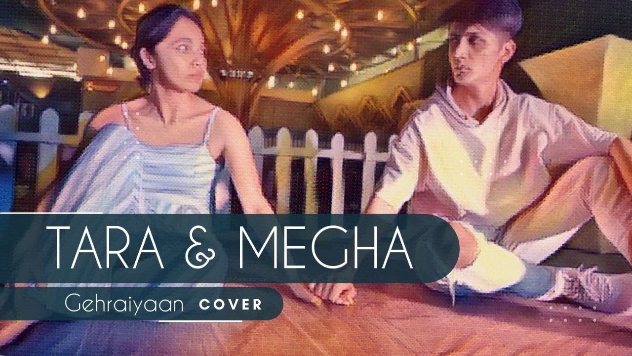 Gehraiyaan Dance Cover | Tara & Megha