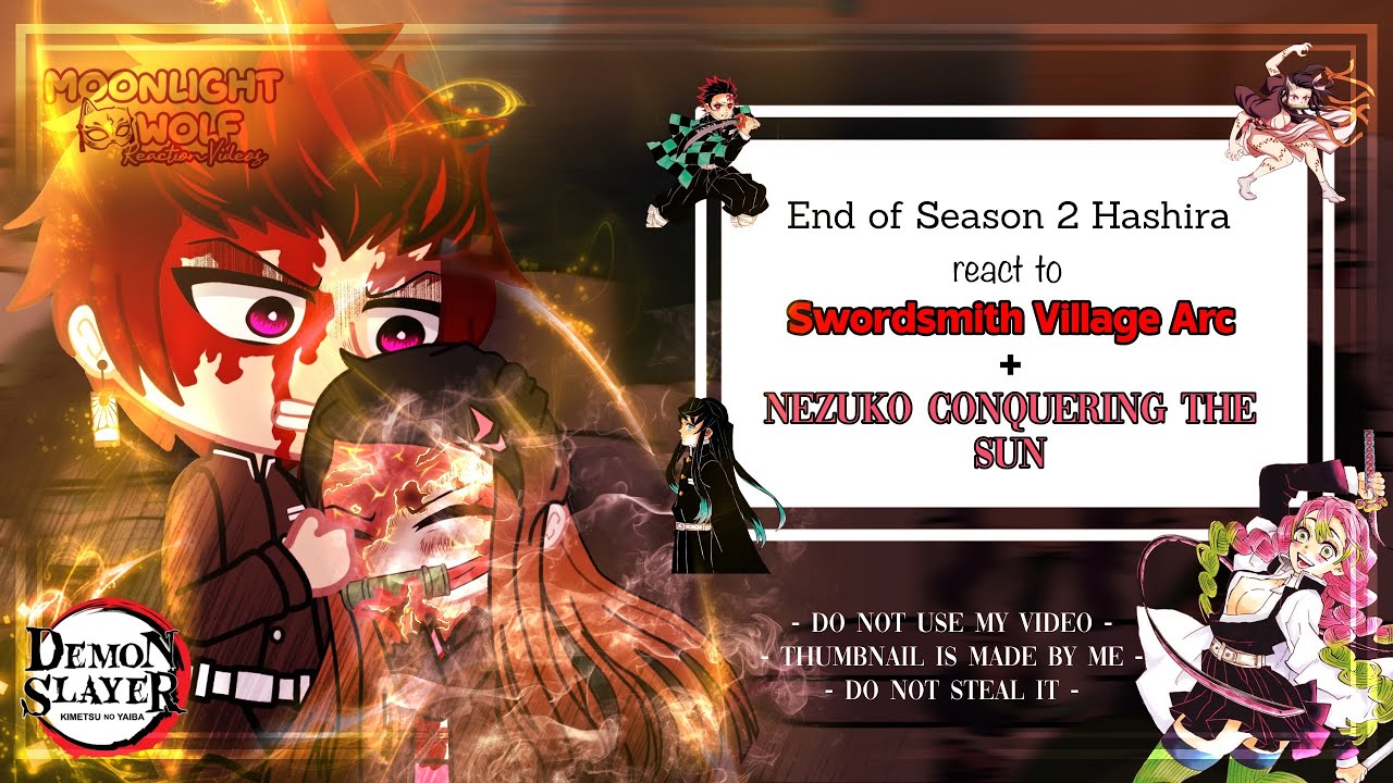 Pillars react to Swordsmith Village Arc + Nezuko Conquering the Sun || Part 3/?