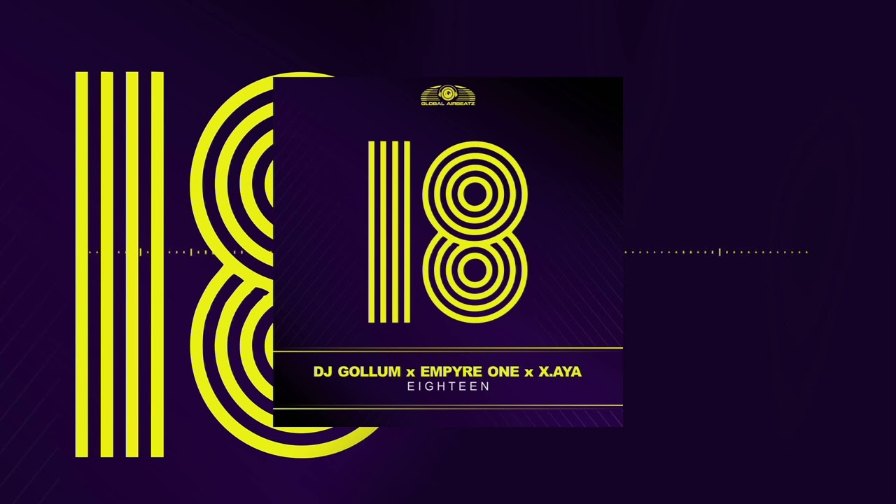 DJ Gollum x Empyre One x X.AYA - Eighteen