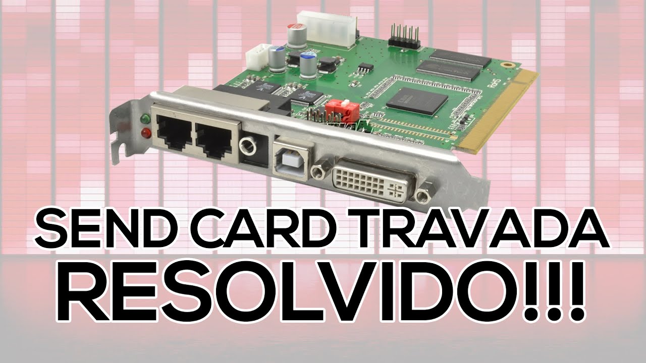 Send card travada sem sinal de video??  Resolvido!!!