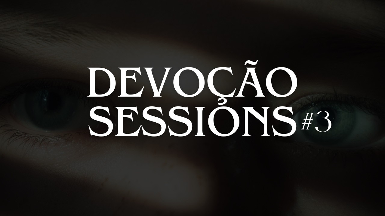 DEVOÇÃO SESSIONS #3