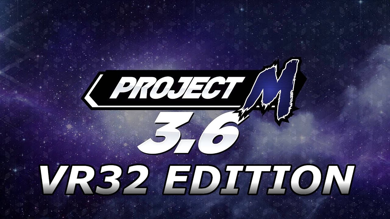 Project M 3.6 VR32 Edition: Release Trailer
