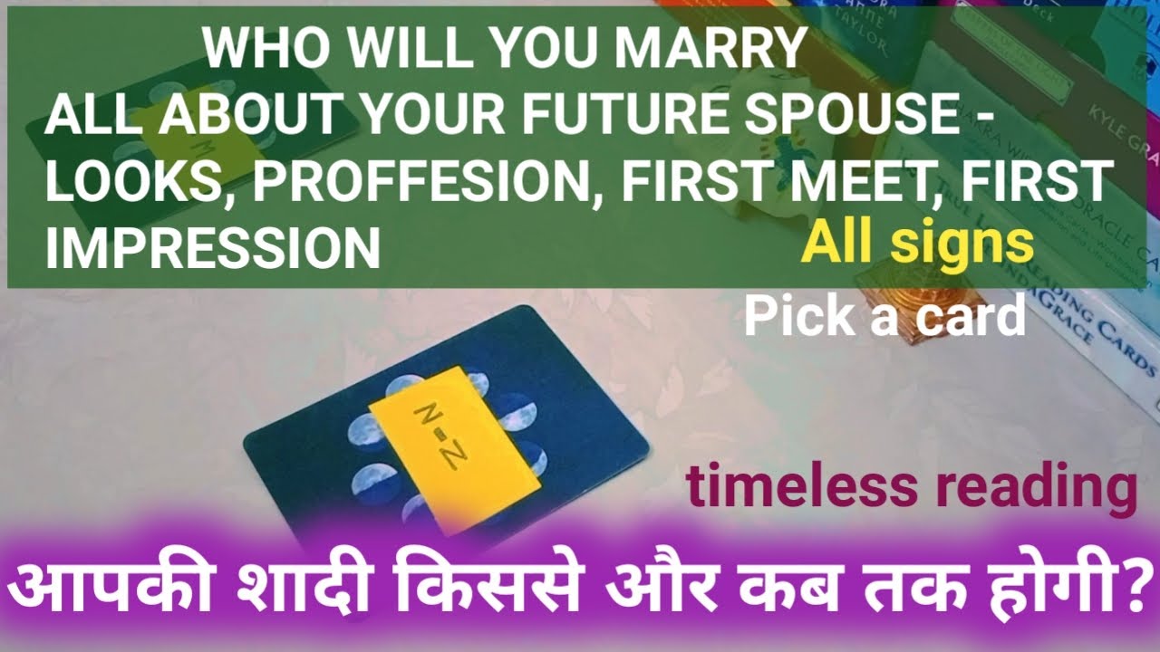 WHO WILL YOU MARRY FUTURE SPOUSE - LOOKS, PROFFESION, FIRST MEET, IMPRESSION Pick a card tarot hindi
