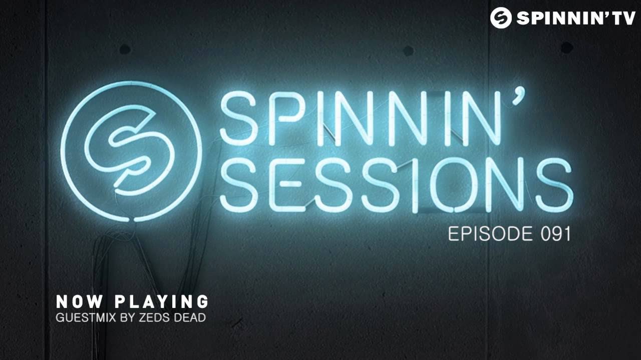 Spinnin' Sessions 091 - Guest: Zeds Dead
