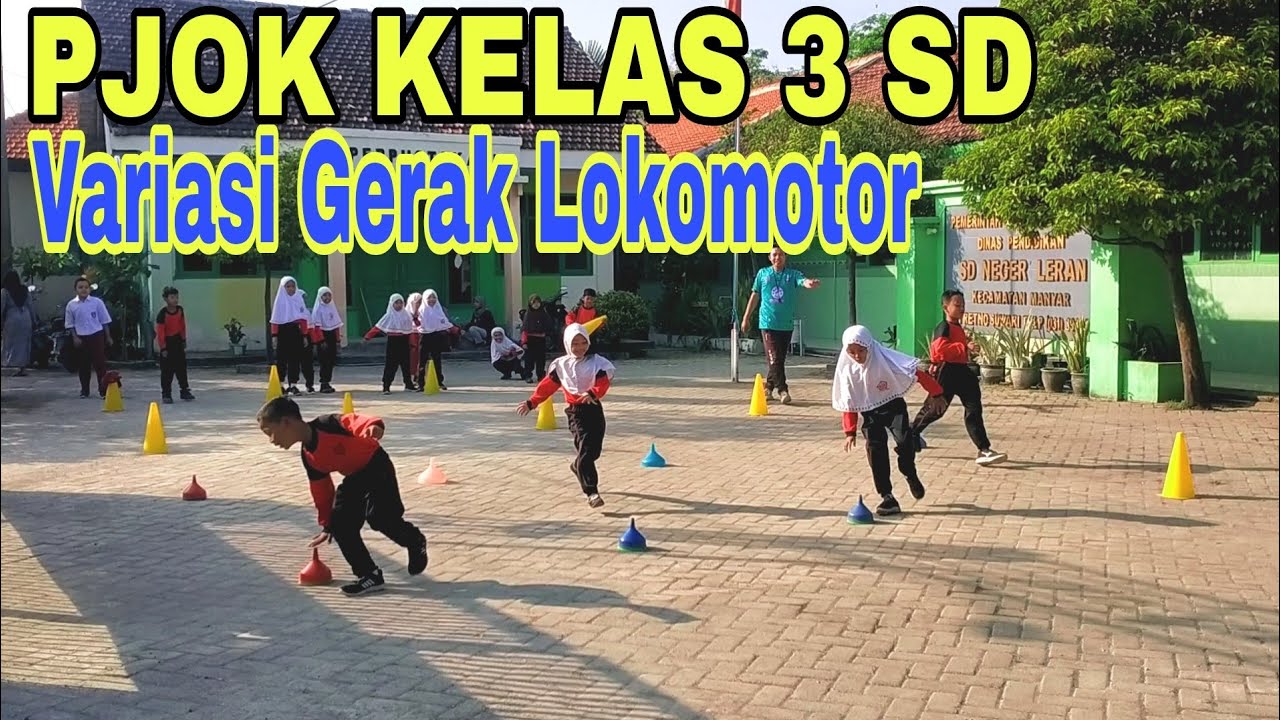 Pembelajaran PJOK Kelas 3 SD Variasi Gerak Lokomotor yang menyenangkan siswa makin senang olahraga