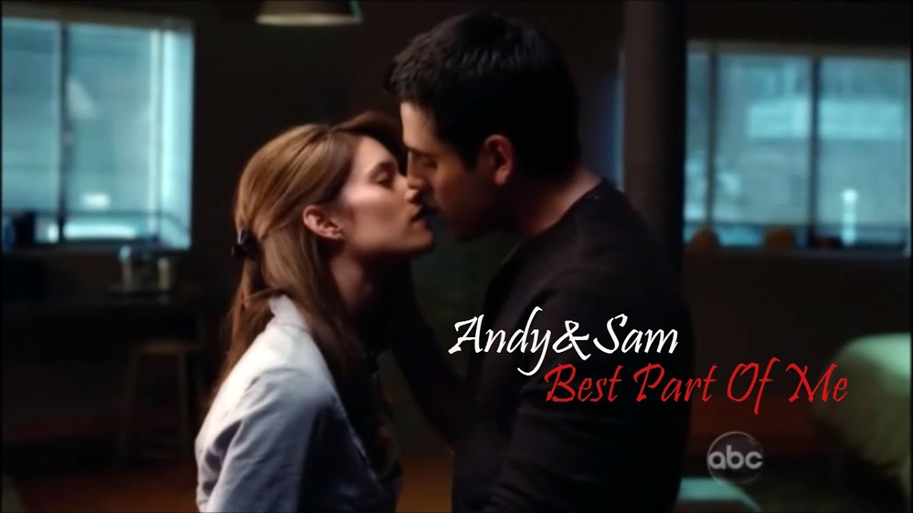 Andy&Sam || Best Part Of Me