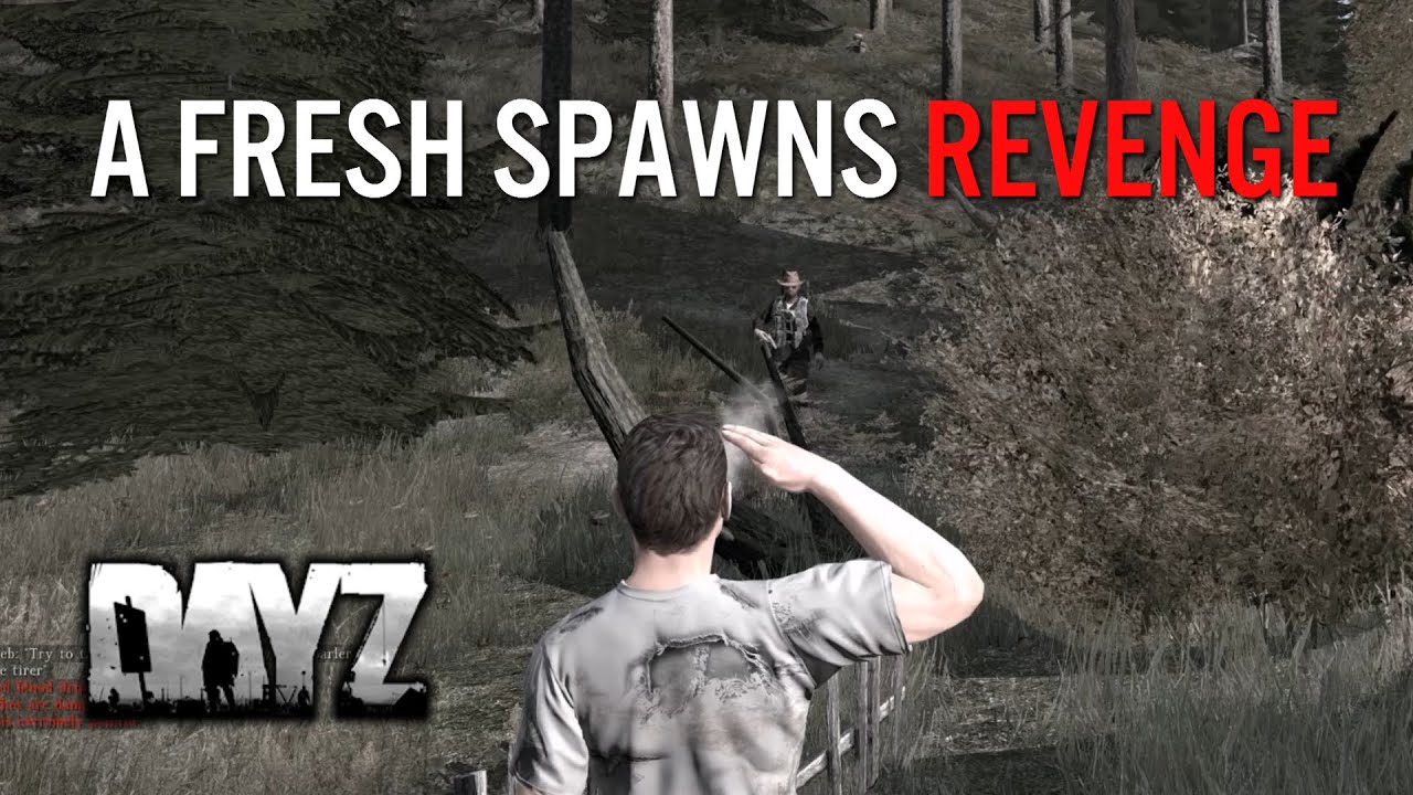 A FRESH SPAWNS REVENGE! - DayZ Standalone
