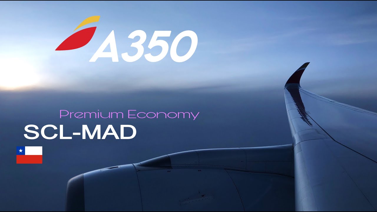 Iberia 🇪🇸 Airbus A350-900 | Santiago de Chile - Madrid (Premium Economy) ✈