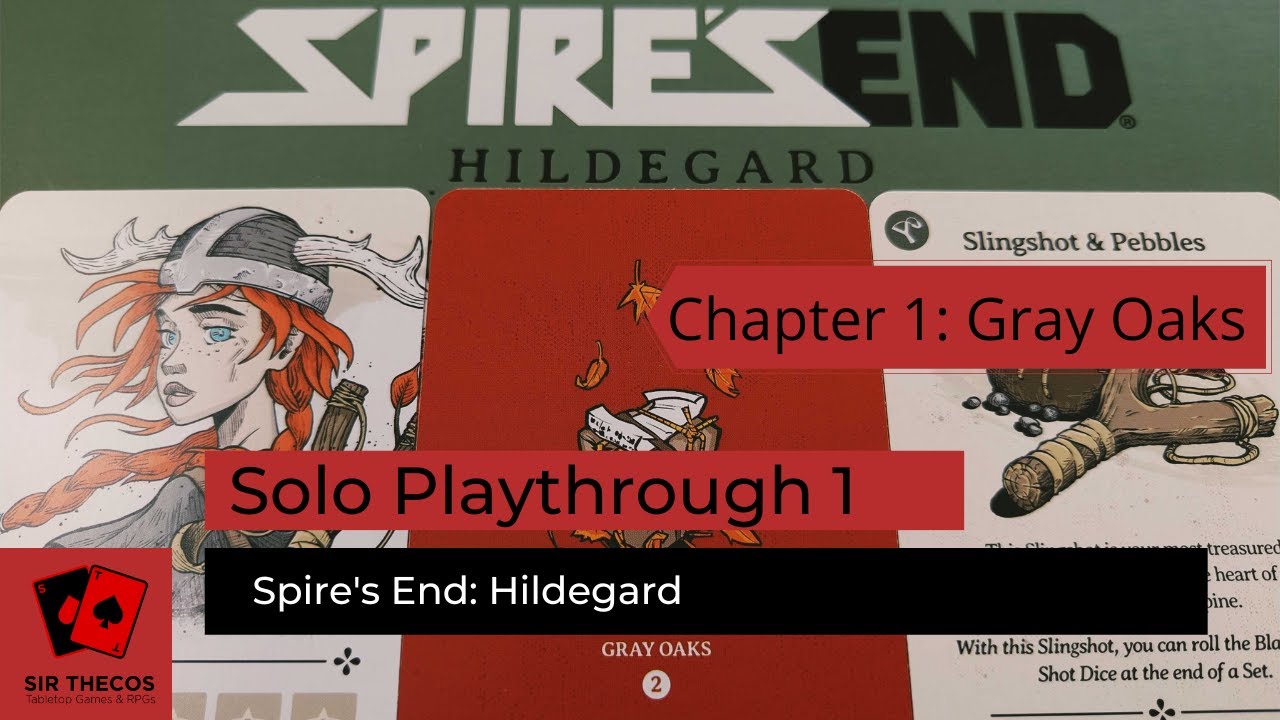 Solo Playthrough 1 | Spire's End: Hildegard (Chapter 1: Gray Oaks)