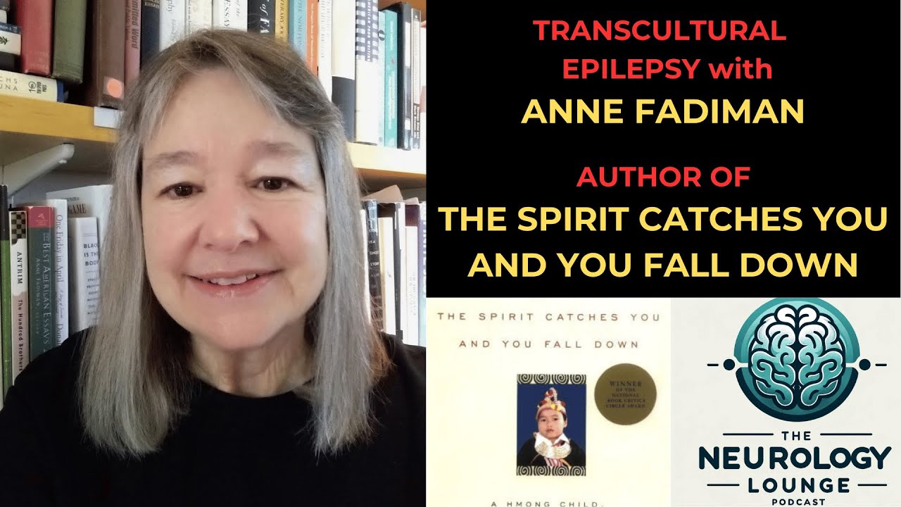 Episode 36. Epilepsy with Anne Fadiman – Author of The Spirit Catches You and You Fall Down
