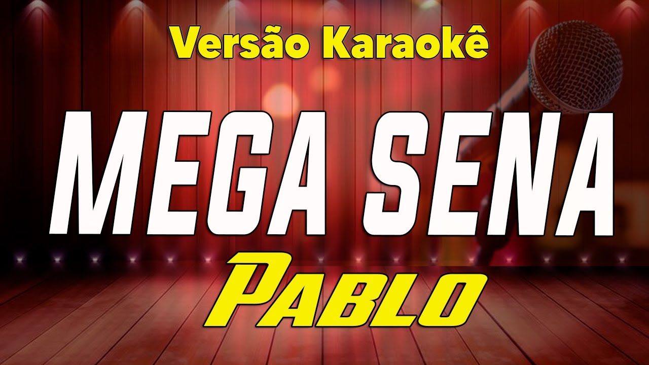 Pablo - Mega Sena - Karaokê