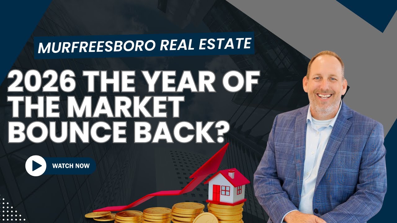 2026 The Year of the Market Bounce Back? | Murfreesboro Real Estate Update