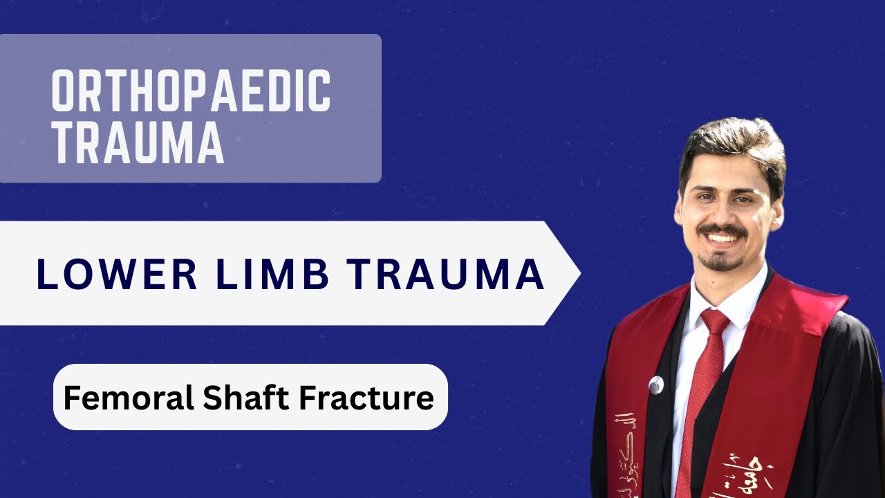 Femoral Shaft Fracture شرح 