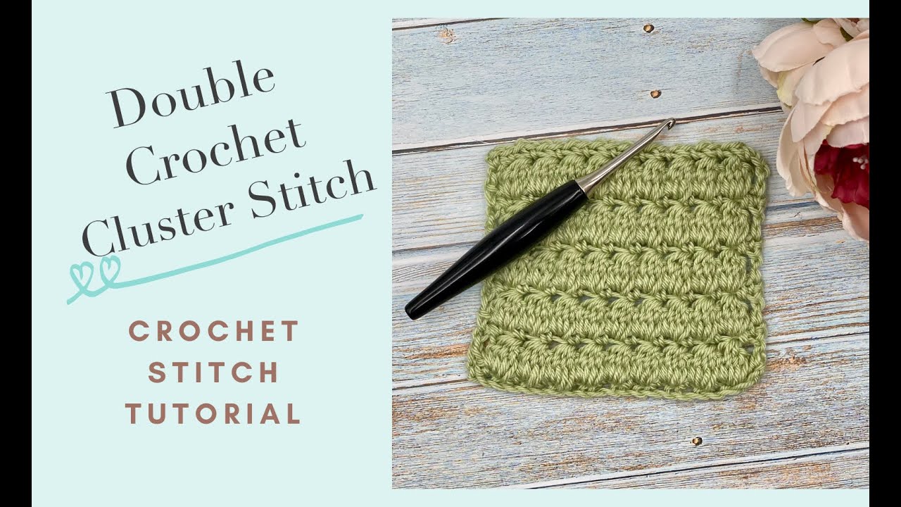 Double Crochet Cluster Stitch Tutorial