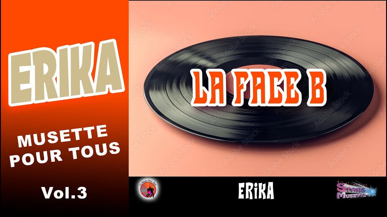 La Face B. Erika. Musette Pour Tous. Vol 3. (Disco).