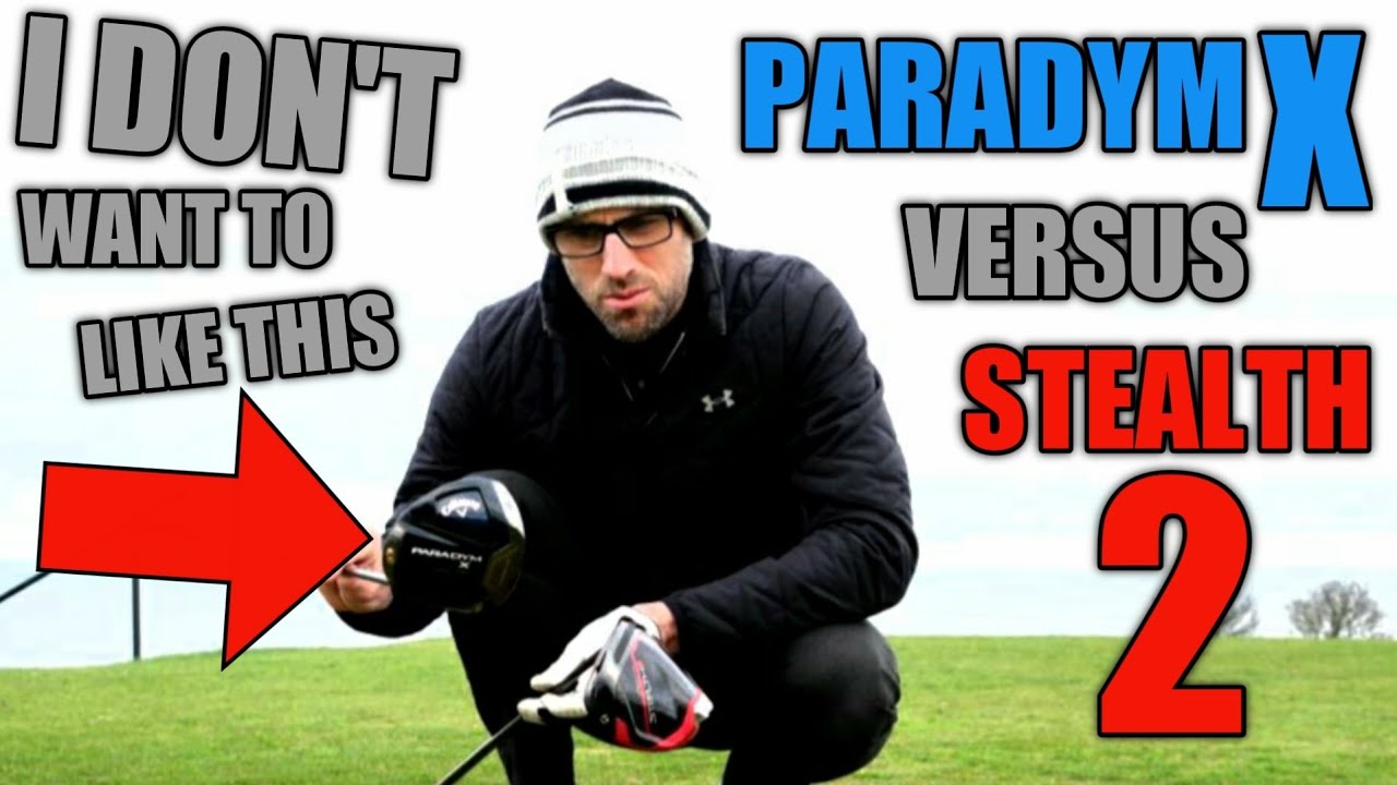 CALLAWAY PARADYM X VERSUS TAYLOR MADE STEALTH 2, ON COURSE DECISION MAKER FOR MY NEW DRIVER