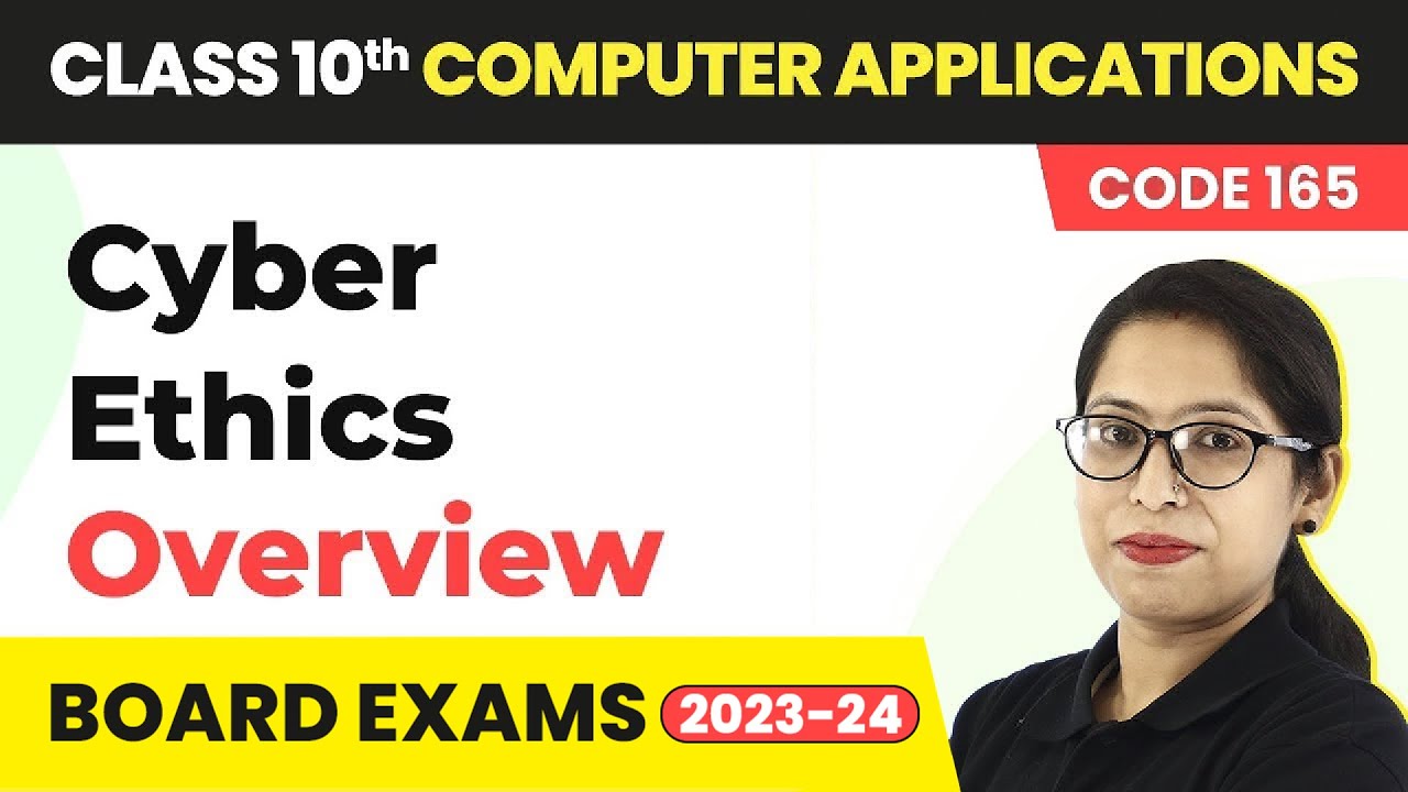 Cyber Ethics - Overview | Class 10 Computer Applications Chapter 6 (Code 165) 2022-23
