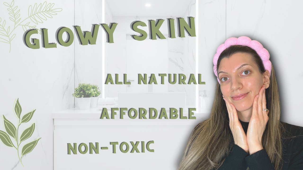 *ULTIMATE Natural Skincare Routine | Non-toxic |Clean | Affordable Organic Skincare