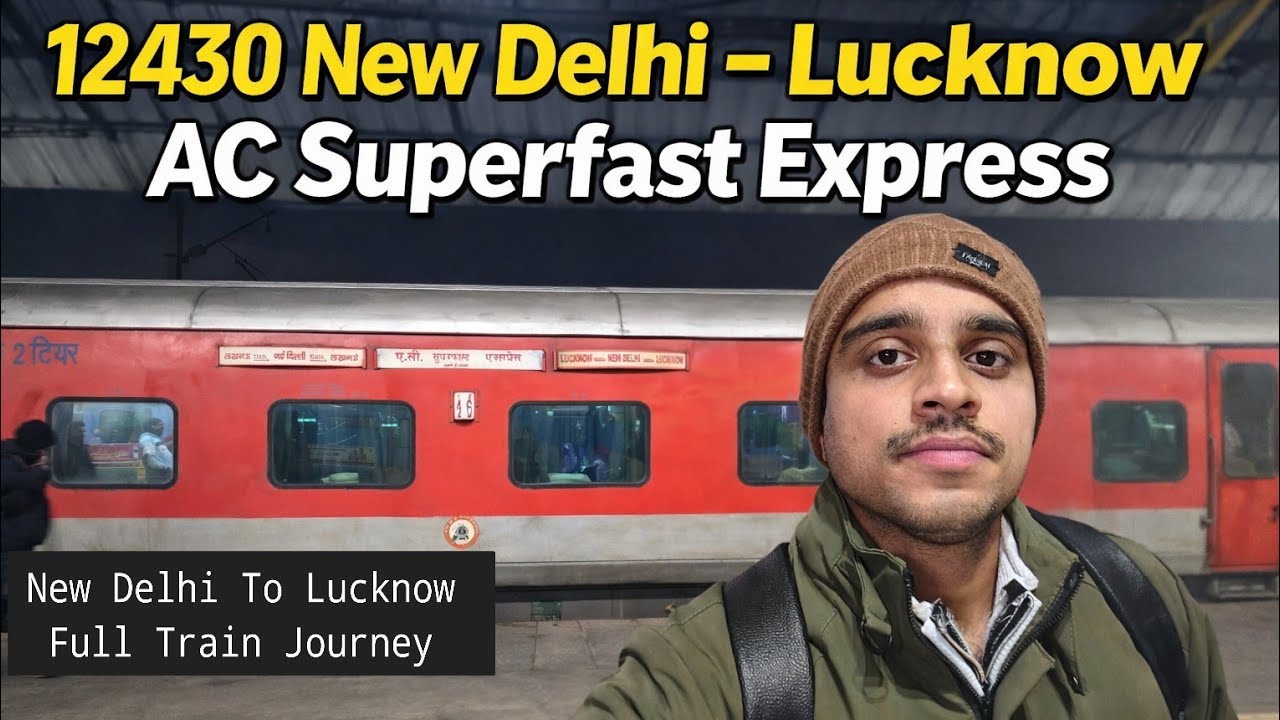 12430 | Best Train journey from delhi | New Delhi - Lucknow AC Superfast Express 