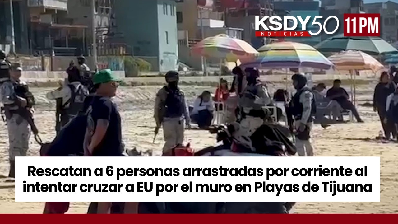 Rescatan a 6 personas arrastradas por corriente al intentar cruzar a EU | KSDY NOTICIAS 11PM