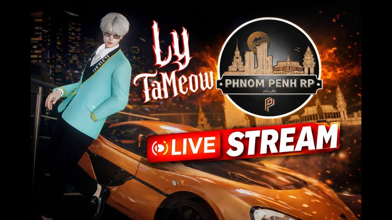 🔴 LIVE NOW!  Ly TaMeow រឿងរ៉ាវថ្មីៗក្នុង Phnom Penh RP
