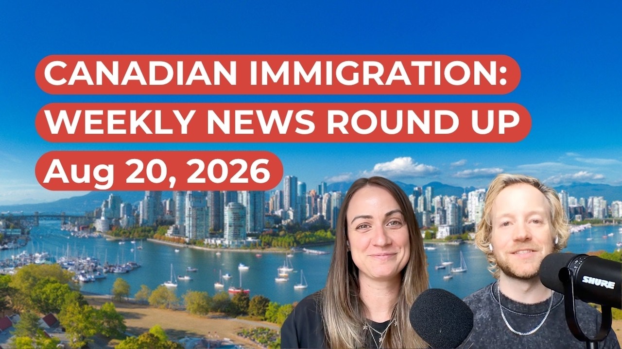 Canadian Immigration Weekly News Recap | August 20, 2026
