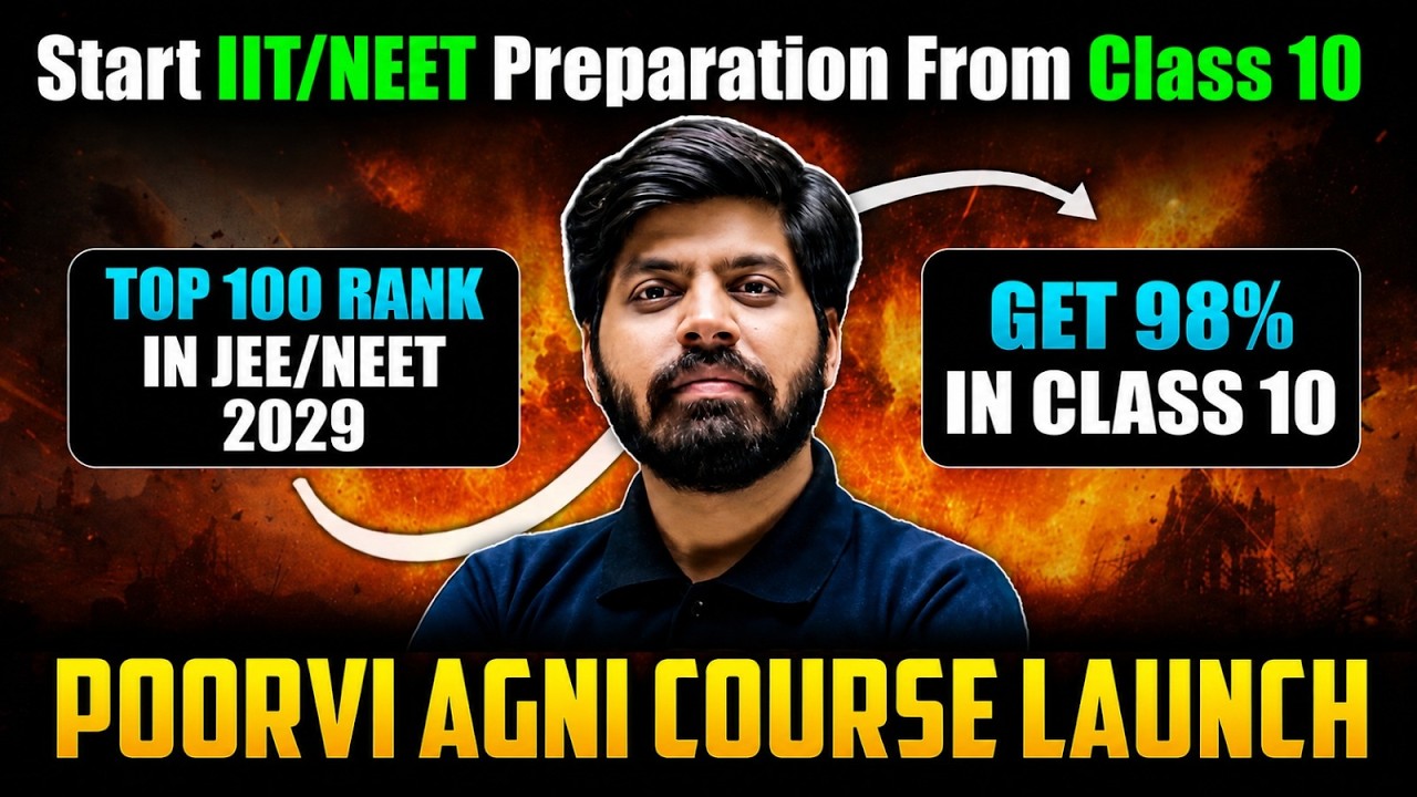 How to Start JEE/NEET Preparation from Class 10 | Powerful Poorvi Agni Course | JEE 2029 | NEET 2029