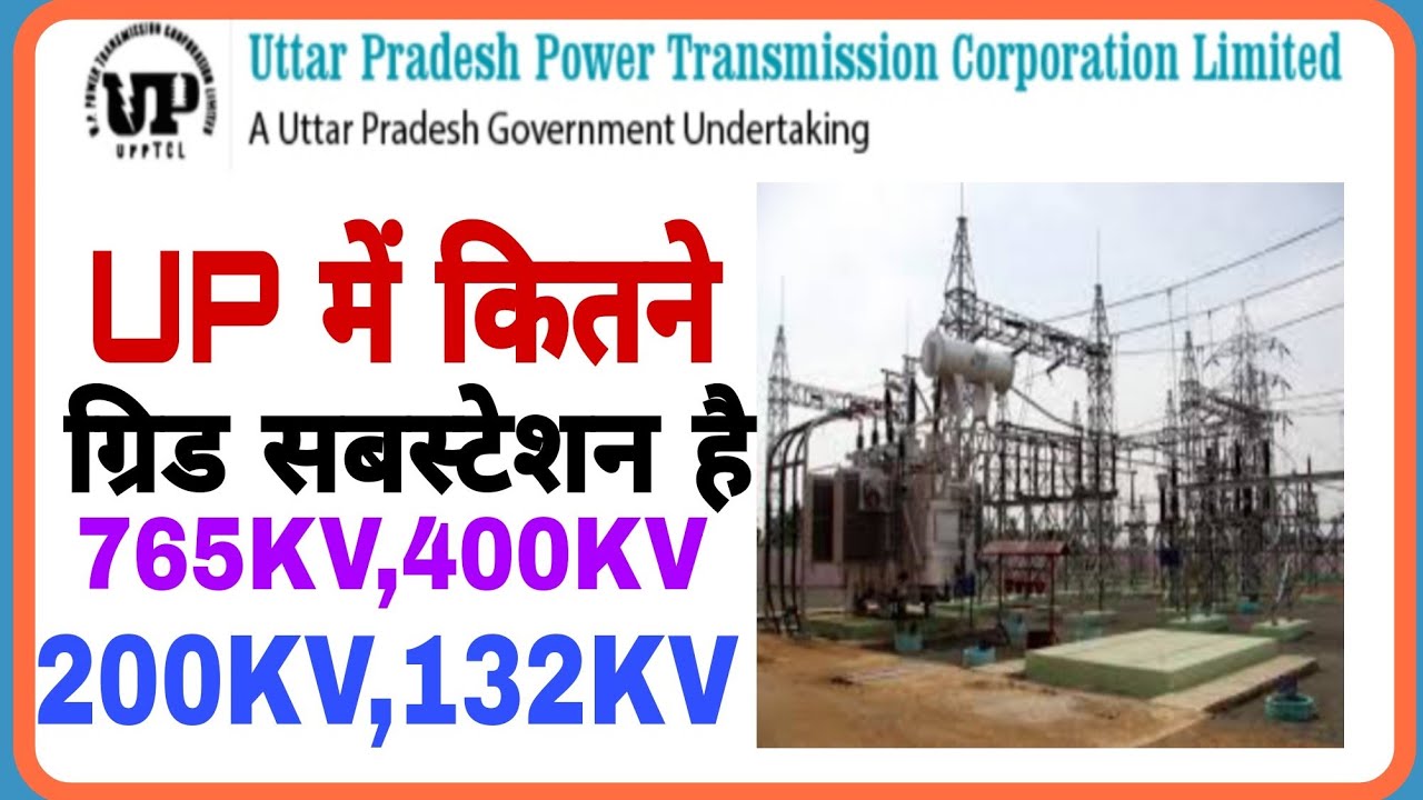 Uttar Pradesh Power Transmission Corporation Limited|Total Grid Substation|765KV,400KV,220KV,132KV
