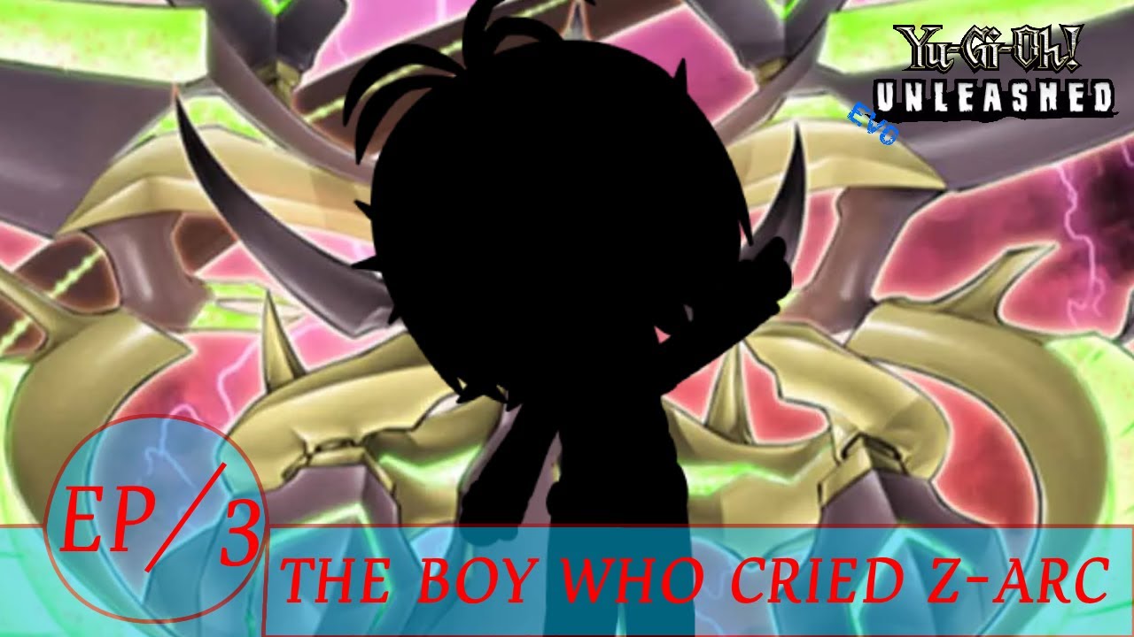 Yugioh Evo Unleashed: episode 3 The boy who cried Z-ARC part 1