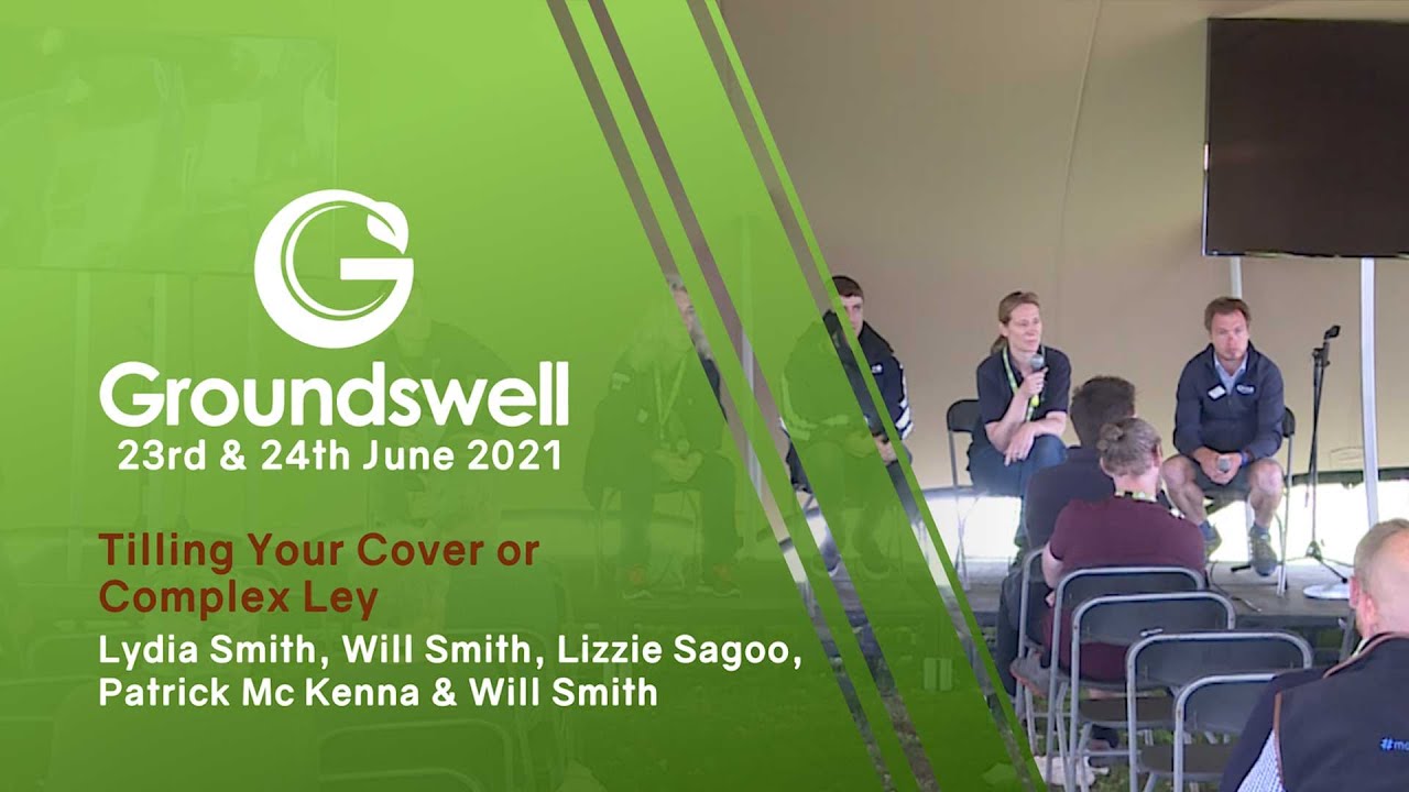 Tilling Your Cover or Complex Ley; Relative Merits of Strategies - Groundswell 2021