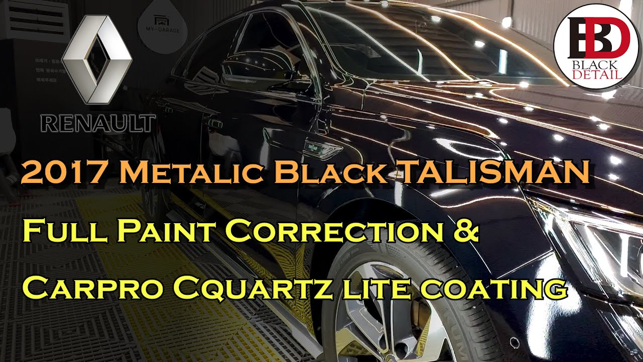 2017 RENAULT Black TALISMAN - Full paint correction & CarPro Cquartz Lite || Black Detail Korea