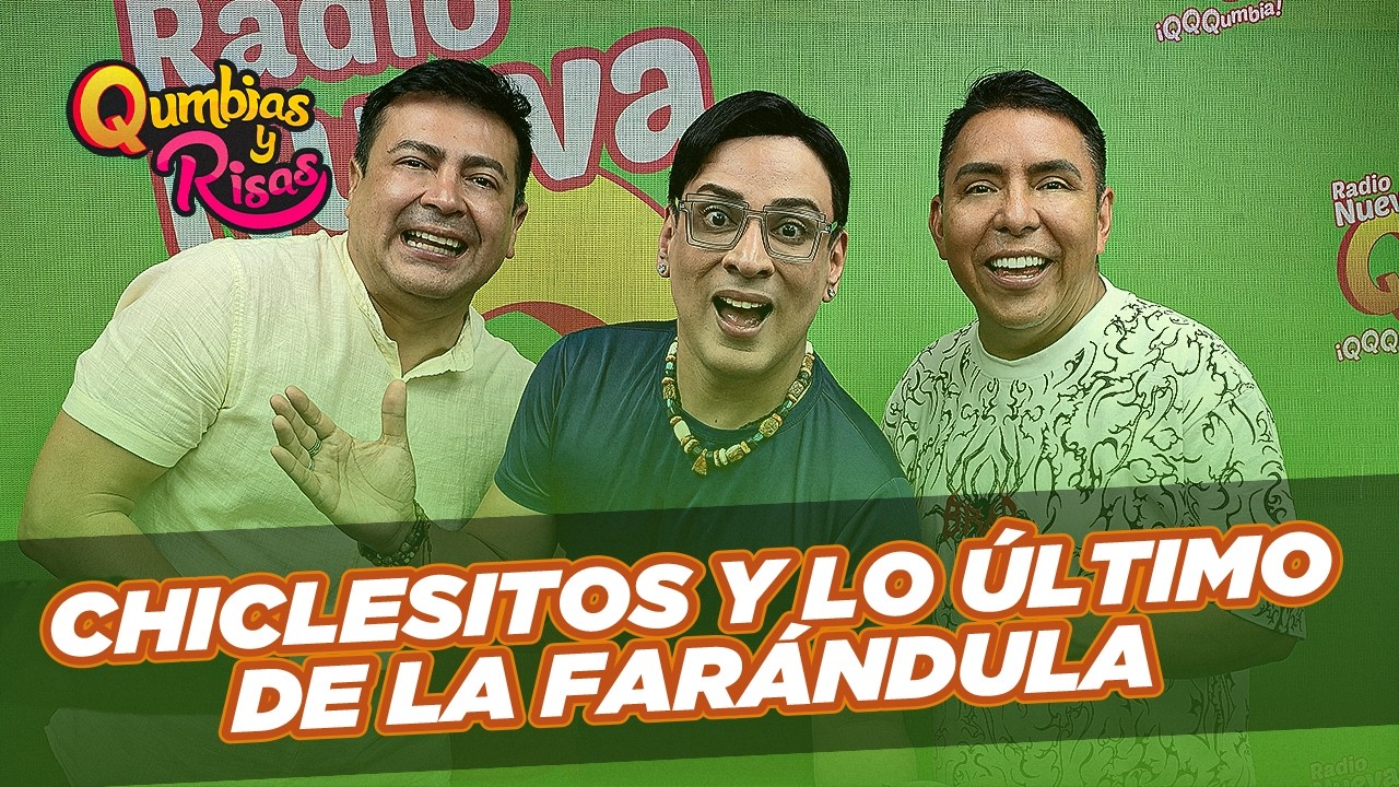 'CHICLESITOS' en QUMBIAS Y RISAS con lo mejor de la farándula peruana I #QumbiasyRisas