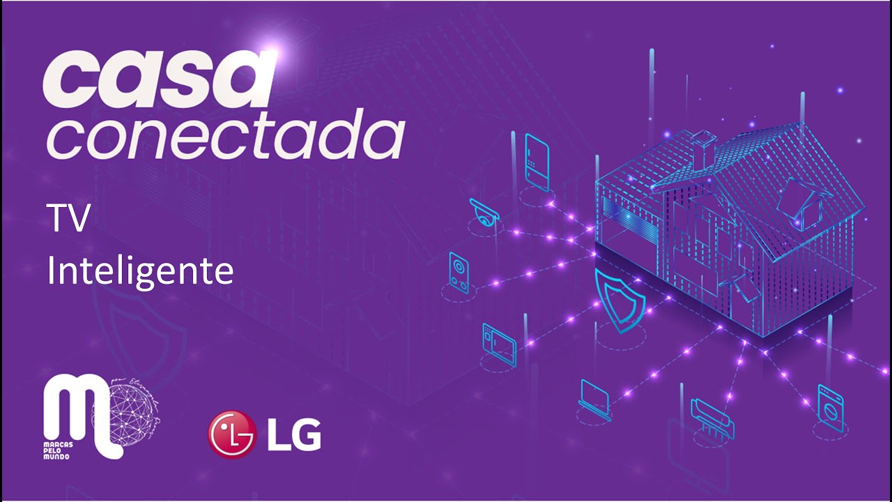 Casa Conectada LG: TV Inteligente