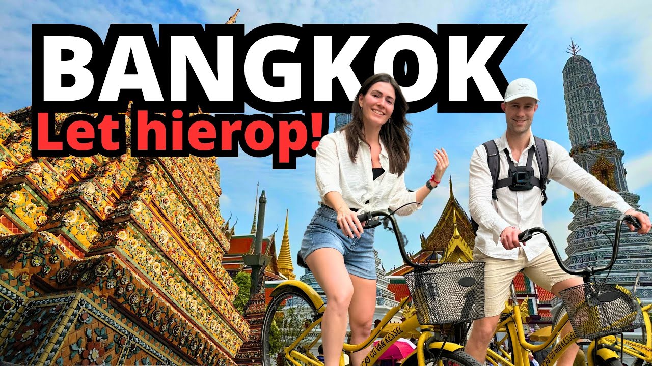 Wat te doen in BANGKOK: Dit moet je weten en zien! (Let op deze scam)